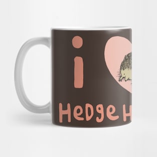 I ❤ Hedgehogs Mug